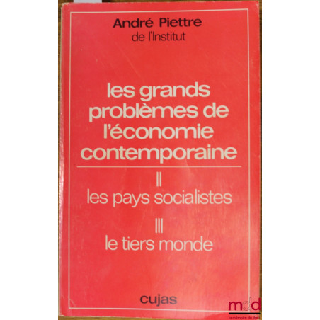LES GRANDS PROBLÈMES DE L’ÉCONOMIE CONTEMPORAINE, t. II - LES PAYS SOCIALISTES, t. III - LE TIERS MONDE