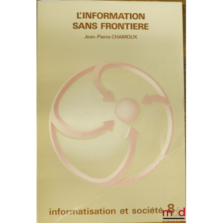 INFORMATION SANS FRONTIÈRE, coll. Informatisation et société n° 8
