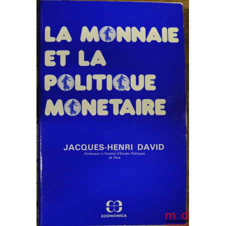 LA MONNAIE ET LA POLITIQUE MONÉTAIRE