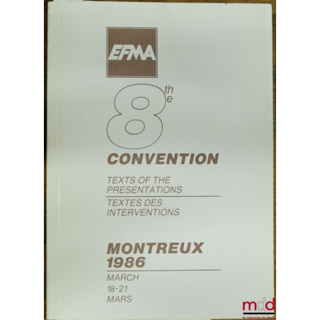 8ème CONVENTION, Textes des interventions à la Convention du 18 au 21 mars 1986 à Montreux de l’Association européenne de man...