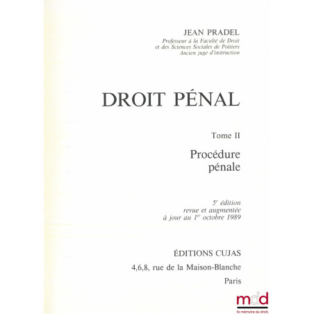 PROCÉDURE PÉNALE, T. II : PROCÉDURE PÉNALE, 5ème éd. 1990