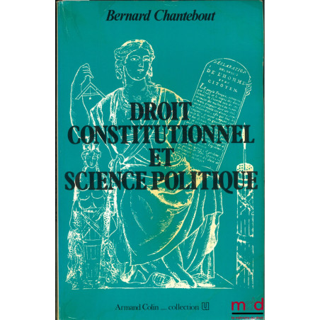 DROIT CONSTITUTIONNEL ET SCIENCE POLITIQUE, 6ème éd. 1985, coll. U