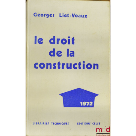 LE DROIT DE LA CONSTRUCTION 1972