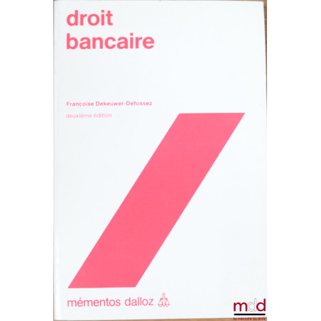 DROIT BANCAIRE, 2e éd., coll. Mémentos