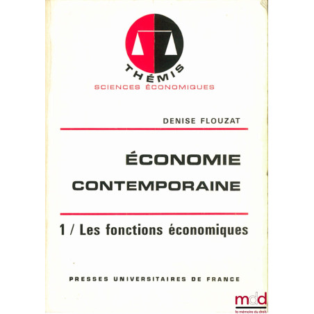 ÉCONOMIE CONTEMPORAINE, t. 1 : Les fonctions économiques, 12ème éd., coll. Thémis / Sciences économiques