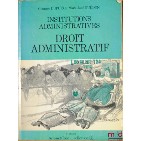 INSTITUTIONS ADMINISTRATIVES : DROIT ADMINISTRATIF, 2ème éd.
