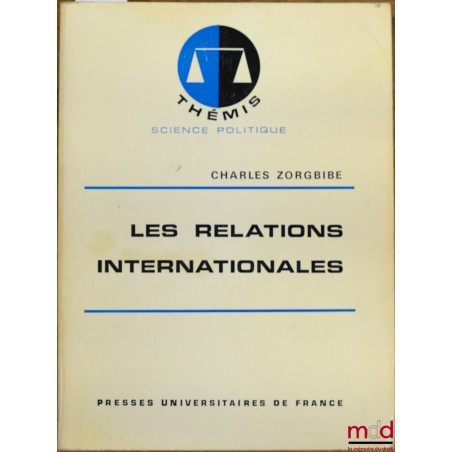 LES RELATIONS INTERNATIONALES, 3ème éd., coll. Thémis / Science politique