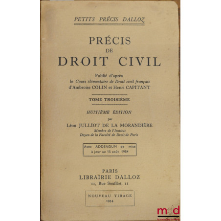 PRÉCIS DE DROIT CIVIL, tome troisième, 8ème éd. par L. Julliot de la Morandière avec addendum de mise à jour au 15 août 1954