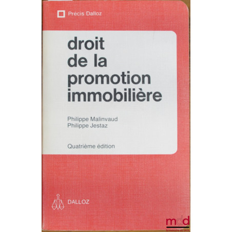 DROIT DE LA PROMOTION IMMOBILIÈRE, 4ème éd., coll. Précis Dalloz