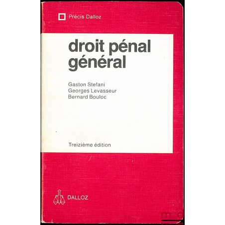 DROIT PÉNAL GÉNÉRAL, 13e éd., coll. Précis Dalloz