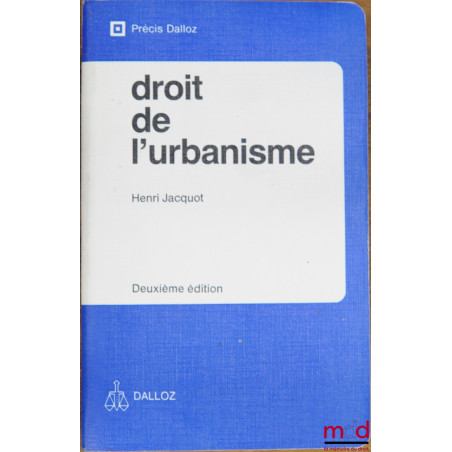 DROIT DE L’URBANISME, 2e éd., coll. Précis Dalloz