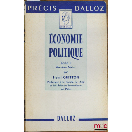 ÉCONOMIE POLITIQUE t. I, 2ème éd., coll. Précis Dalloz