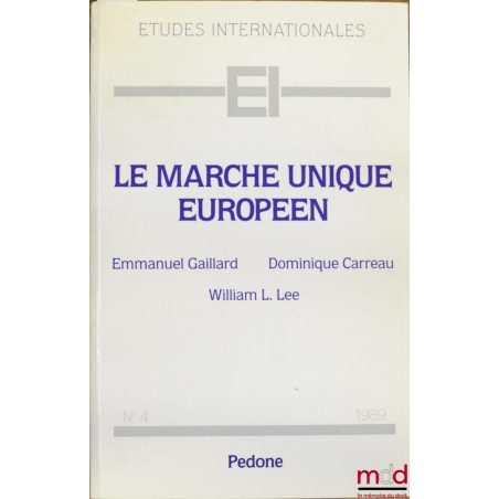 LE MARCHÉ UNIQUE EUROPÉEN, coll. Études internationales n° 4