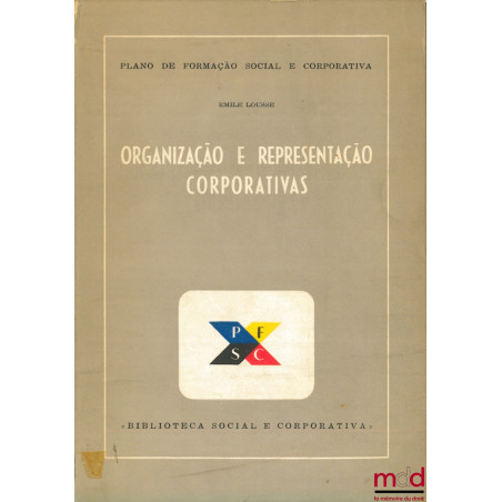 ORGANIZAÇAO E REPRESENTAÇAO CORPORATIVAS, coll. Plano de formaçao social e corporativa