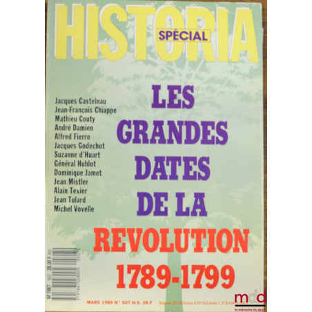 HISTORIA NUMÉRO SPÉCIAL MARS 1989 : LES GRANDES DATES DE LA RÉVOLUTION 1789-1799