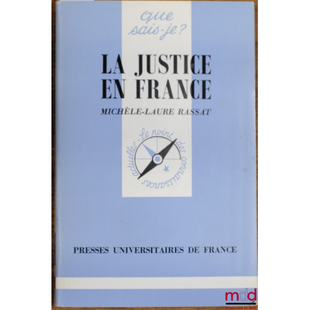 LA JUSTICE EN FRANCE, 2ème éd., coll. Que sais-je?