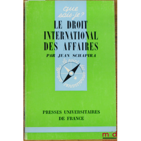 LE DROIT INTERNATIONAL DES AFFAIRES, coll. Que sais-je?