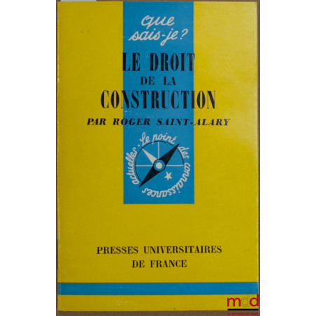 LE DROIT DE LA CONSTRUCTION, coll. Que sais-je?