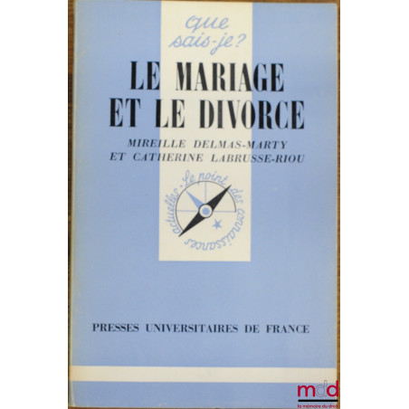 LE MARIAGE ET LE DIVORCE, 2ème éd., coll. Que sais-je?