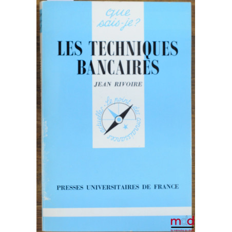 LES TECHNIQUES BANCAIRES, coll. Que sais-je?