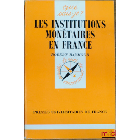 LES INSTITUTIONS MONÉTAIRES EN FRANCE, coll. Que sais-je?