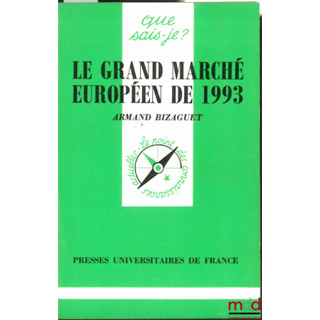 LE GRAND MARCHÉ EUROPÉEN DE 1993, coll. Que sais-je?