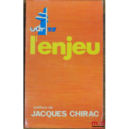 ASSISES NATIONALES DE L’UDR, NICE, 1975 : L’ENJEU, Préface de Jacques Chirac