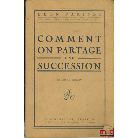COMMENT ON PARTAGE UNE SUCCESSION, 2ème éd.