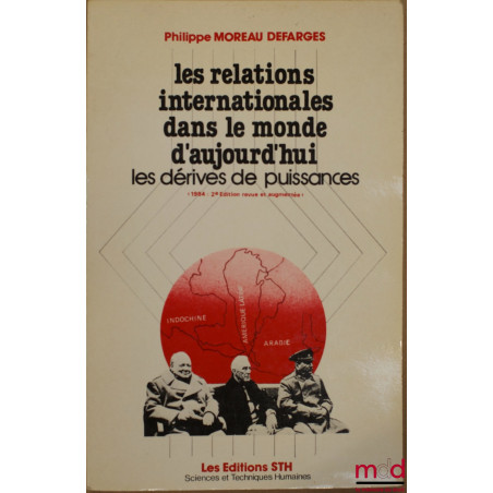 LES RELATIONS INTERNATIONALES DANS LE MONDE D’AUJOURD’HUI. LES DÉRIVES DE PUISSANCES, 2ème éd. revue et augmentée