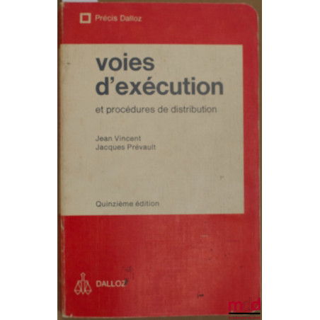 VOIES D’EXÉCUTION ET PROCÉDURES DE DISTRIBUTION, 15ème éd., coll. Précis Dalloz