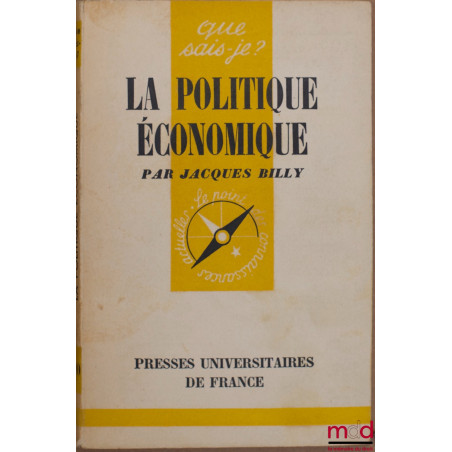 LA POLITIQUE ÉCONOMIQUE, coll. que sais-je?