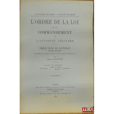 L’ORDRE DE LA LOI ET LE COMMANDEMENT DE L’AUTORITÉ LÉGITIME, Université de Paris, Faculté de droit