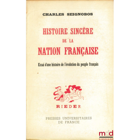 HISTOIRE SINCÈRE DE LA NATION FRANÇAISE. Essai d’une histoire de l’évolution du peuple français, 54ème éd.