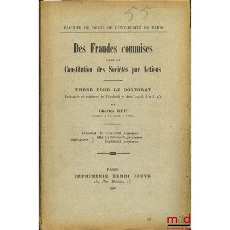 DES FRAUDES COMMISES DANS LA CONSTITUTION DES SOCIÉTÉS PAR ACTIONS, Faculté de droit de l’Université de Paris