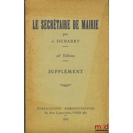 LE SECRÉTAIRE DE MAIRIE, 25ème éd., SUPPLÉMENT