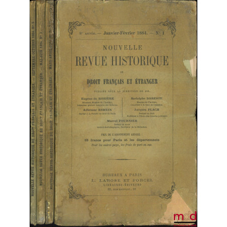 NOUVELLE REVUE HISTORIQUE DE DROIT FRANÇAIS ET ÉTRANGER, 8ème année, 1884, (fasc. n° 1, 2, 3, 5)