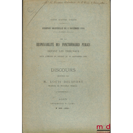 DE LA RESPONSABILITÉ DES FONCTIONNAIRES PUBLICS DEVANT LES TRIBUNAUX SOUS L’EMPIRE DU DÉCRET DU 19 SEPTEMBRE 1870, Discours p...