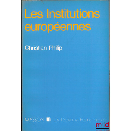 LES INSTITUTIONS EUROPÉENNES, coll. Droit Sciences économiques