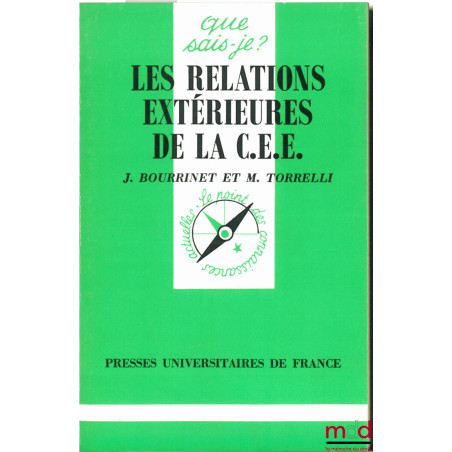 LES RELATIONS EXTÉRIEURES DE LA COMMUNAUTÉ ÉCONOMIQUE EUROPÉENNE, 4ème éd., coll. Que sais-je?