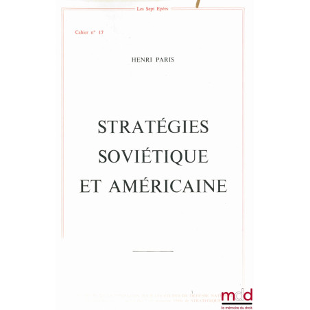 STRATÉGIES SOVIÉTIQUE ET AMÉRICAINE, Les cahiers de la Fondation pour les études de défense nationale, Stratégique, n° 17