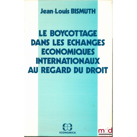 LE BOYCOTTAGE DANS LES ÉCHANGES INTERNATIONAUX AU REGARD DU DROIT, Remarques autour et sur la loi française du 7 juin 1977