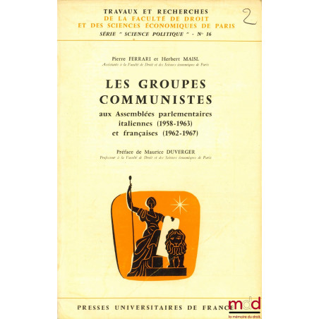 LES GROUPES COMMUNISTES AUX ASSEMBLÉES PARLEMENTAIRES ITALIENNE (1958-1963) et FRANÇAISES (1962-1967), coll. Travaux et Reche...