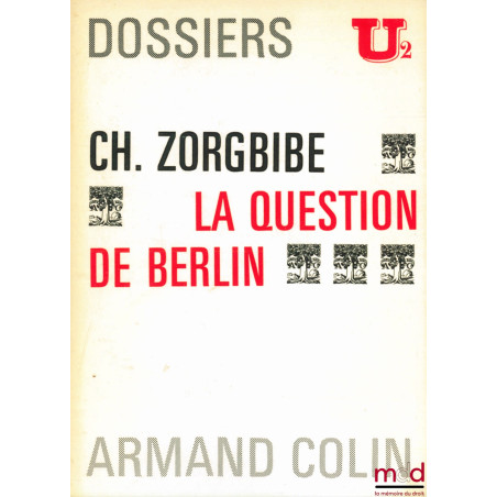 LA QUESTION DE BERLIN, Dossiers U2