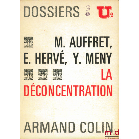 LA DÉCONCENTRATION, Dossiers U2