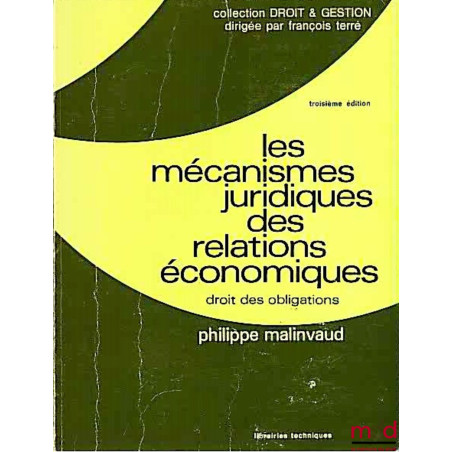 LES MÉCANISMES JURIDIQUES DES RELATIONS ÉCONOMIQUES, 3ème éd., coll. Droit & gestion