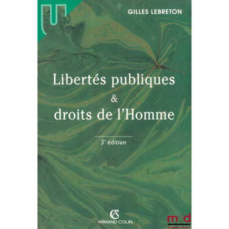 LIBERTÉS PUBLIQUES & DROITS DE L’HOMME, 5ème éd., coll. U / Droit