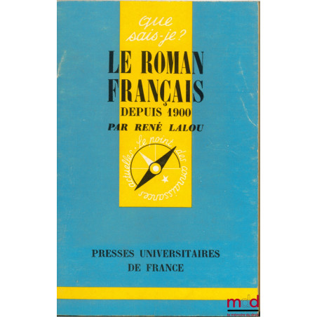 LE ROMAN FRANÇAIS DEPUIS 1900, 11ème éd. mise à jour par Georges VERSINI, coll. que sais-je?