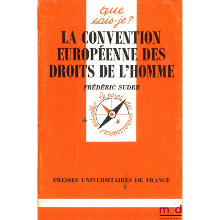 LA CONVENTION EUROPÉENNE DES DROITS DE L’HOMME, coll. Que sais-je?