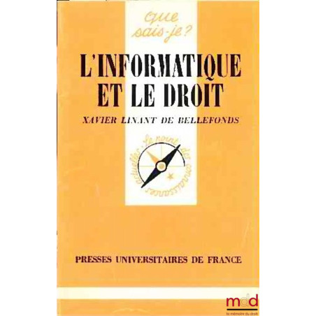 L’INFORMATIQUE ET LE DROIT, coll. Que sais-je?