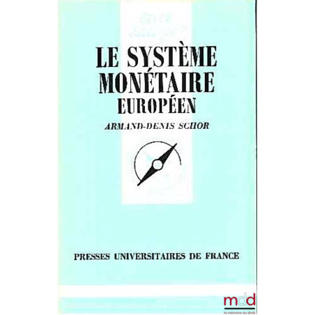 LE SYSTÈME MONÉTAIRE EUROPÉEN, coll. que sais-je?